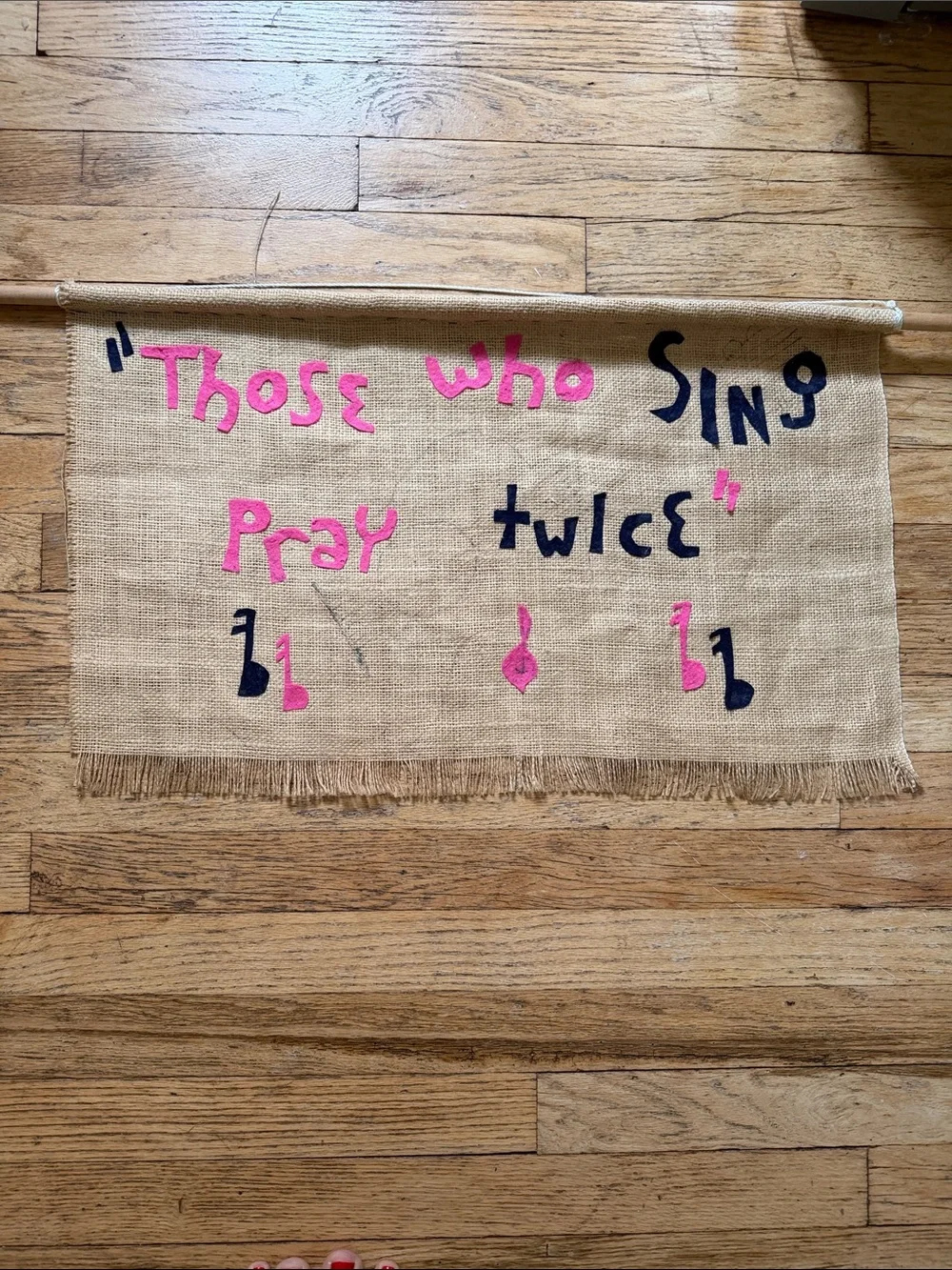 Vintage Handmade “Those Who Sing Pray Twice” Burlap Wall Hanging